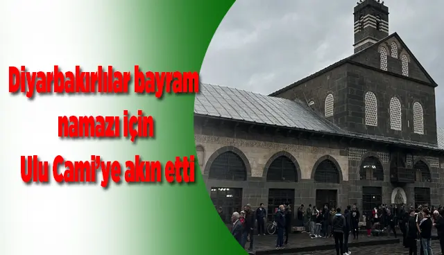 Bayram namazı için Diyarbakırlılar Ulu Cami'ye akın etti
