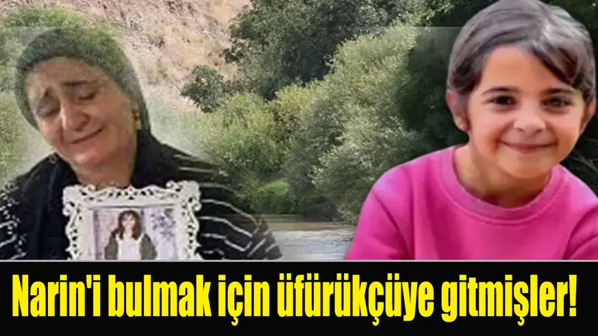 Narin'i bulmak için üfürükçüye gitmişler! 