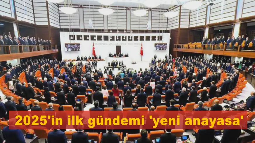 2025'in ilk gündemi 'yeni anayasa'