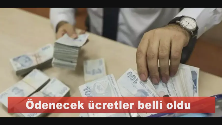 Ödenecek ücretler belli oldu