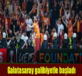 Galatasaray galibiyetle başladı