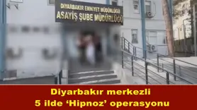 Diyarbakır merkezli 5 ilde ‘Hipnoz’ operasyonu