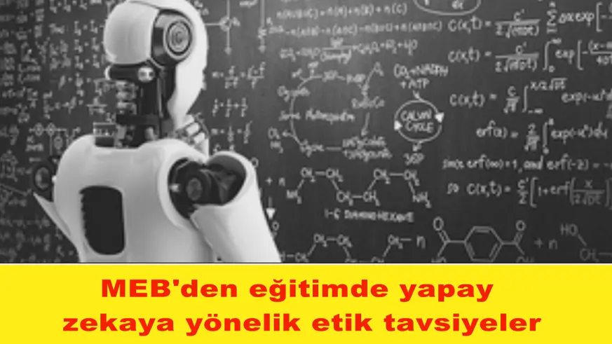 MEB'den eğitimde yapay zekaya yönelik etik tavsiyeler
