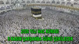 2026 YILI HAC KURASI  5 KASIM ÇARŞAMBA GÜNÜ ÇEKİLECEK