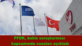 PFDK, bahis soruşturması kapsamında cezaları açıkladı