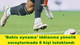 'Bahis oynama' iddiasına yönelik  soruşturma