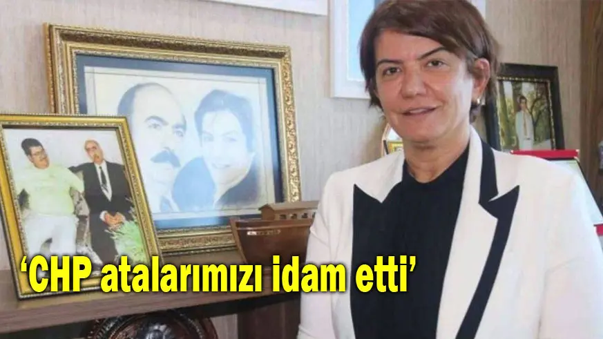 AK parti Diyarbakır Milletvekili Kepolu Ataman’dan çıkış; CHP atalarımızı idam etti