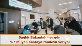Sağlık Bakanlığı her gün  1.7 milyon hastaya randevu veriyor