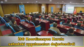 İSG Koordinasyon Kurulu  sahadaki uygulamaları değerlendirdi