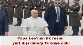 Papa Leo'nun ilk resmi yurt dışı durağı Türkiye oldu