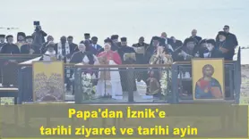 Papa'dan İznik'e  tarihi ziyaret ve tarihi ayin