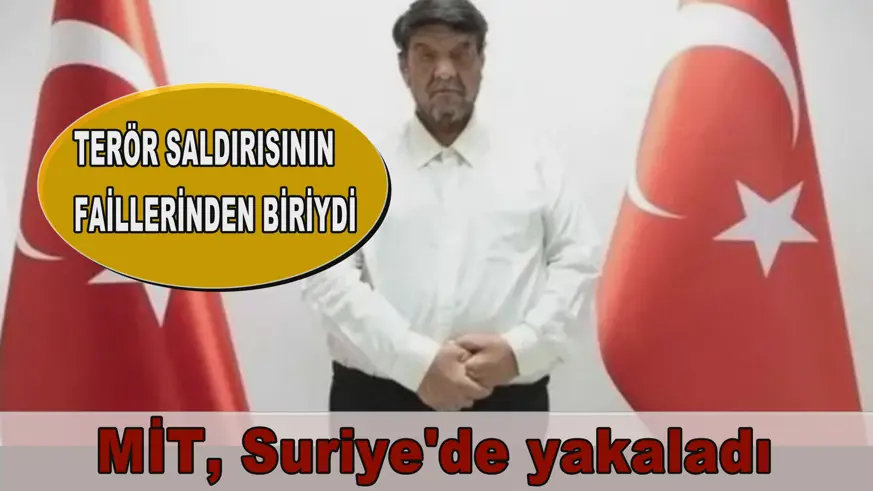 MİT, Suriye'de yakaladı