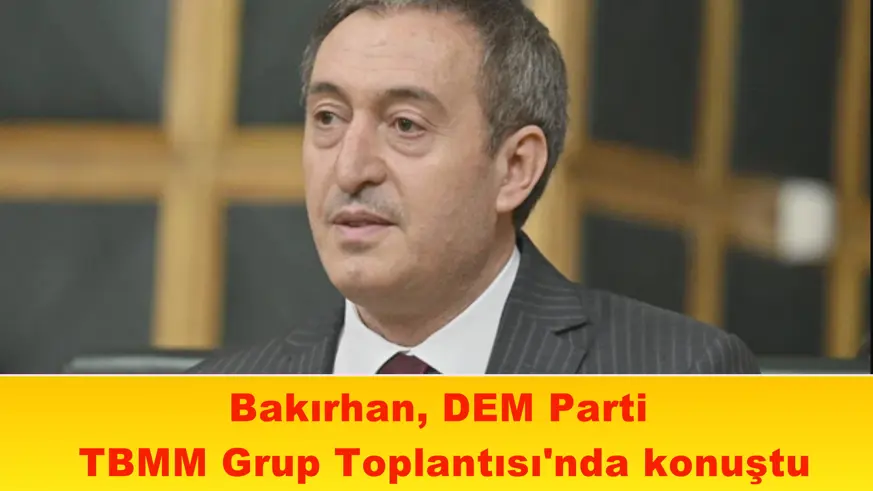 Bakırhan, DEM Parti TBMM Grup Toplantısı'nda konuştu