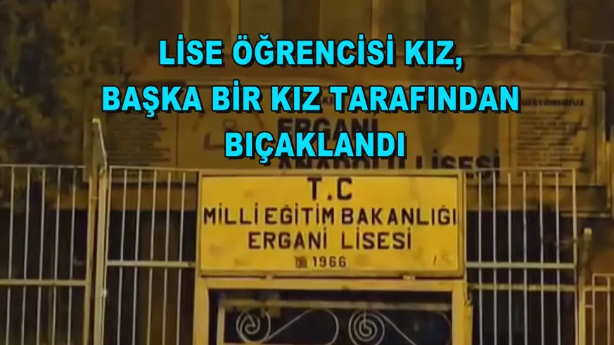 Lise öğrencisi kız, başka bir kız tarafından bıçaklandı