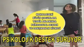 PSİKOLOJİK DESTEK SÜRÜYOR