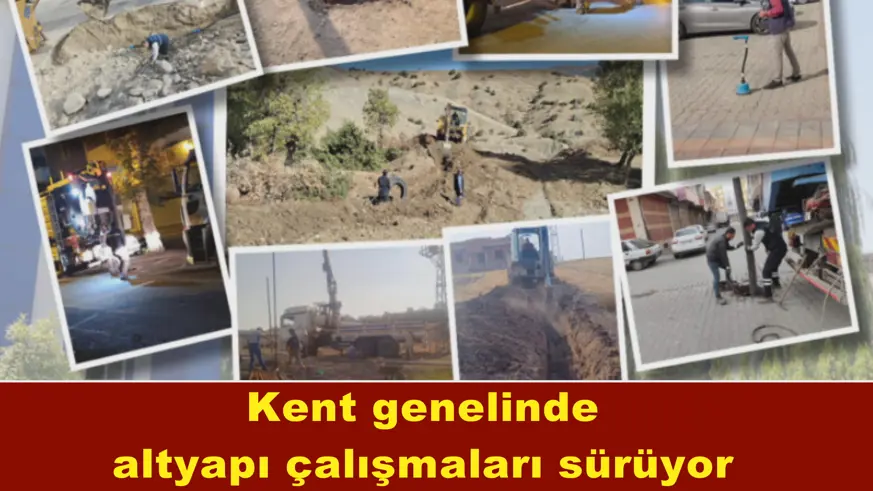 Kent genelinde altyapı çalışmaları sürüyor