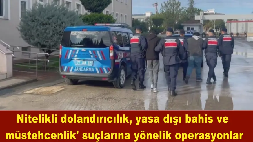 Nitelikli dolandırıcılık, yasa dışı bahis ve  müstehcenlik' suçlarına yönelik operasyonlar