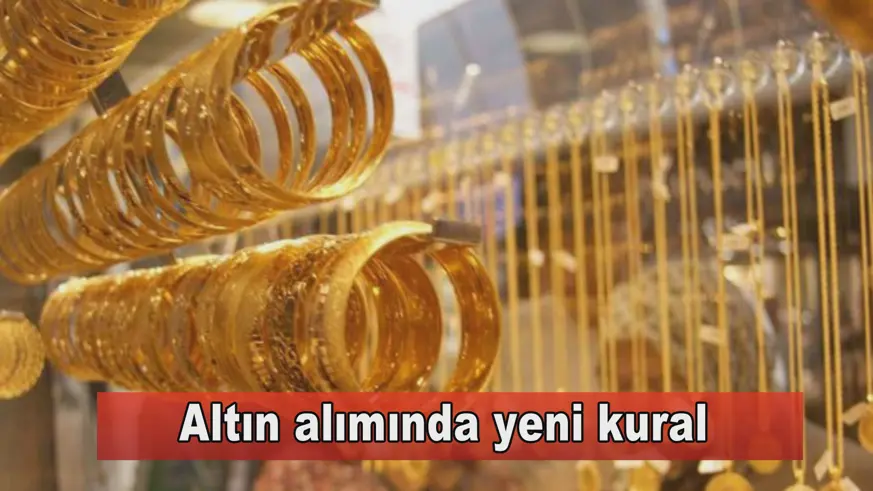 Altın alımında yeni kural