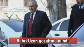Sabri Uzun gözaltına alındı