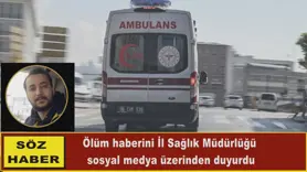 Ölüm haberini İl Sağlık Müdürlüğü duyurdu