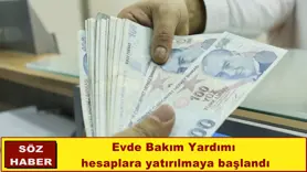 Evde Bakım Yardımı hesaplara yatırılmaya başlandı