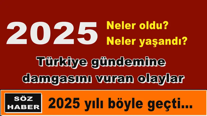 2025 yılı böyle geçti