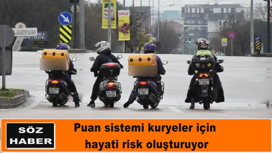 Puan sistemi kuryeler için  hayati risk oluşturuyor