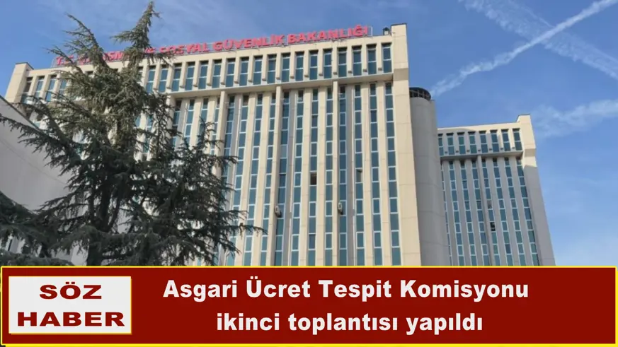 Asgari Ücret Tespit Komisyonu  ikinci toplantısı yapıldı