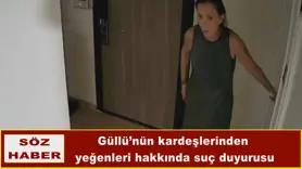 Güllü’nün kardeşlerinden  suç duyurusu