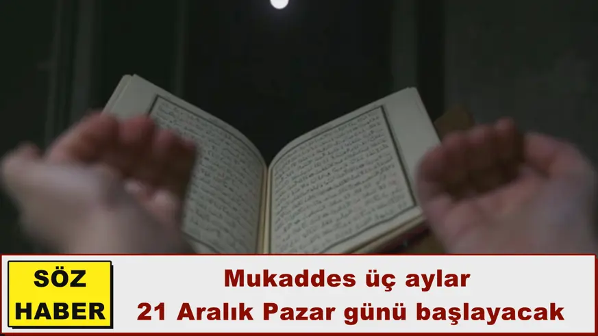 Mukaddes üç aylar başlayacak
