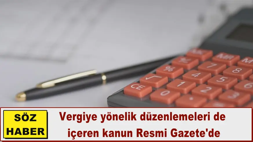 Vergiye yönelik düzenlemeleri de  içeren kanun Resmi Gazete'de