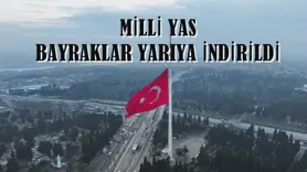 Bayraklar yarıya indirildi