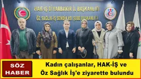 Kadın çalışanlar, HAK-İŞ ve  Öz Sağlık İş'e ziyarette bulundu