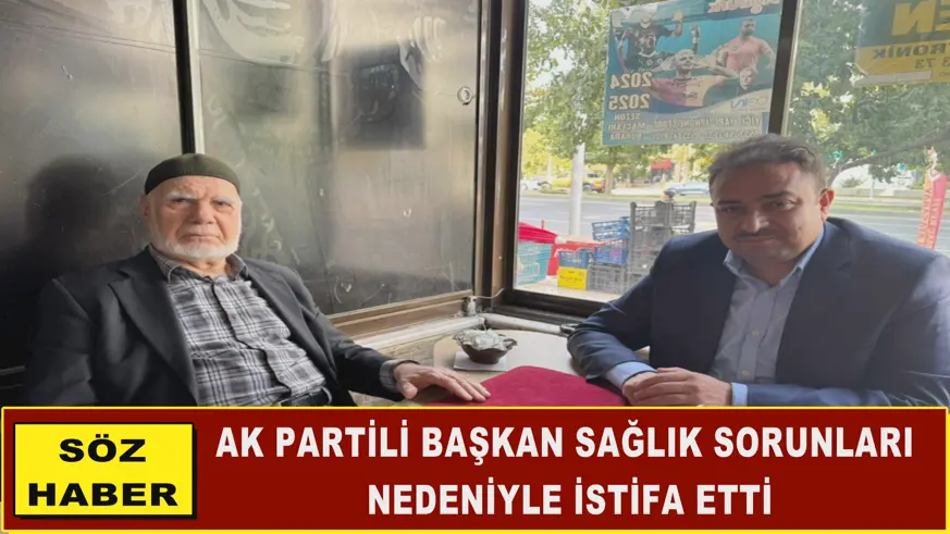 AK PARTİLİ BAŞKAN SAĞLIK SORUNLARI NEDENİYLE İSTİFA ETTİ 