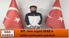 MİT, terör örgütü DEAŞ’ın  intihar eylemcisini yakaladı