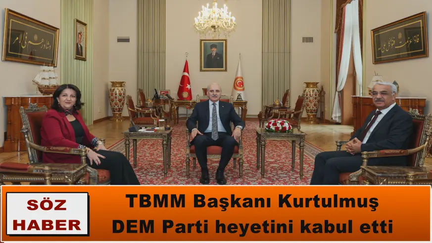 TBMM Başkanı Kurtulmuş DEM Parti heyetini kabul etti