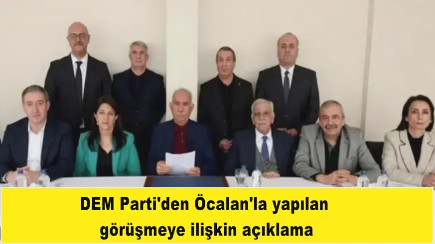 DEM Parti'den Öcalan'la yapılan görüşmeye ilişkin açıklama
