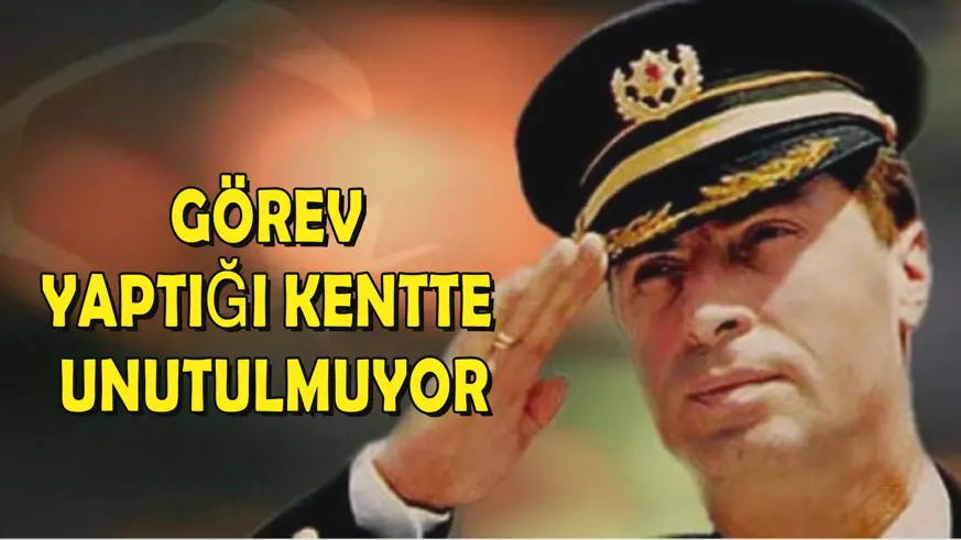 Görev yaptığı kentte unutulmuyor