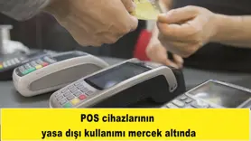 POS cihazlarının yasa dışı kullanımı mercek altında