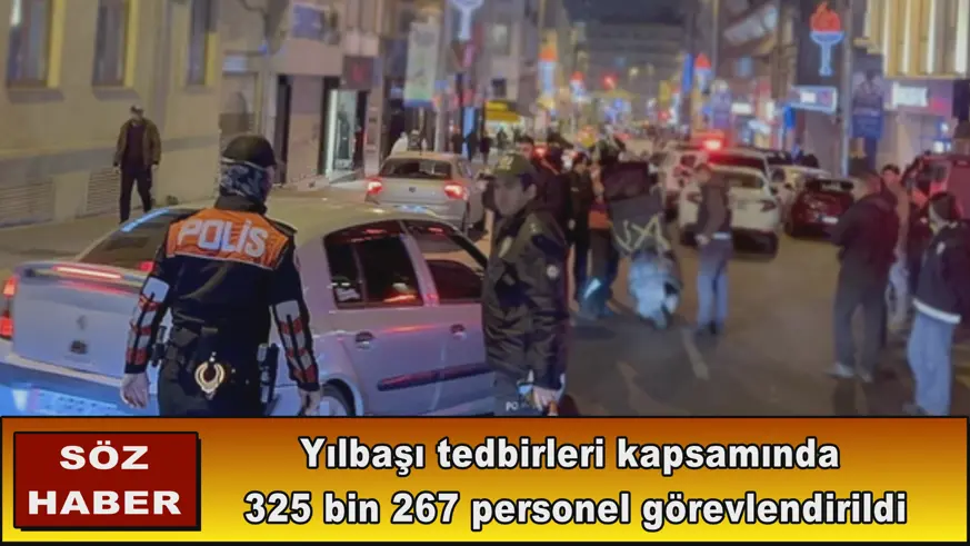 325 bin 267 personel görevlendirildi