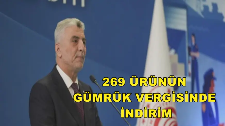 269 ürünün gümrük vergisinde indirim