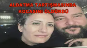 Aldatma tartışmasında kocasını öldürdü