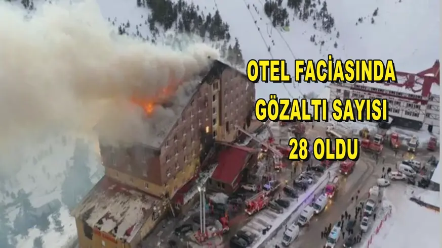 Otel faciasında gözaltı sayısı 28 oldu