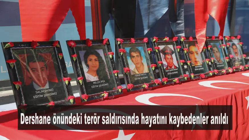 Dershane önündeki terör saldırısında hayatını kaybedenler anıldı