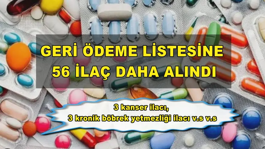 Geri ödeme listesine 56 ilaç daha alındı