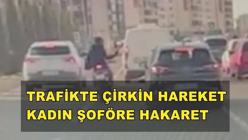 Trafikte çirkin hareket