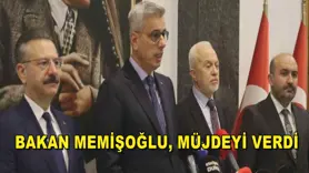 Bakan Memişoğlu, müjdeyi verdi