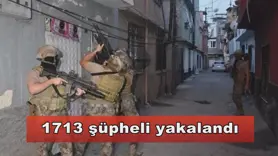 1713 şüpheli yakalandı