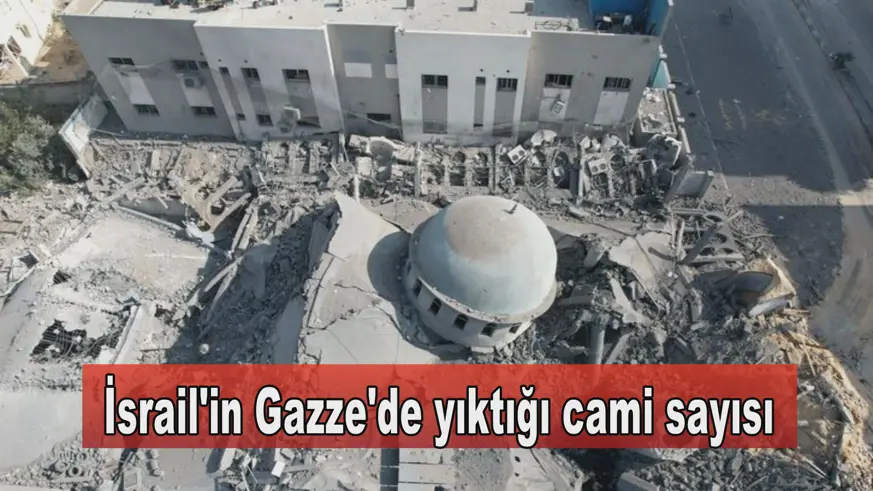 İsrail'in Gazze'de yıktığı cami sayısı