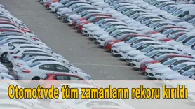 Otomotivde tüm zamanların rekoru kırıldı